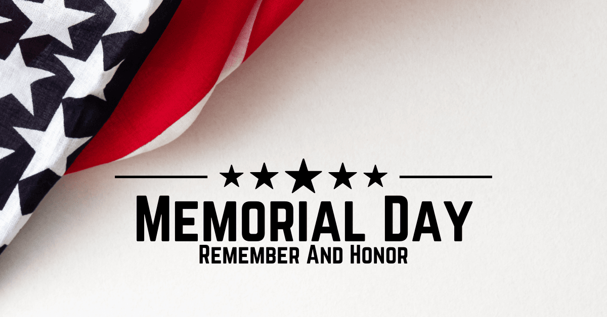 Graphic reading "Memorial Day: Remember and Honor"