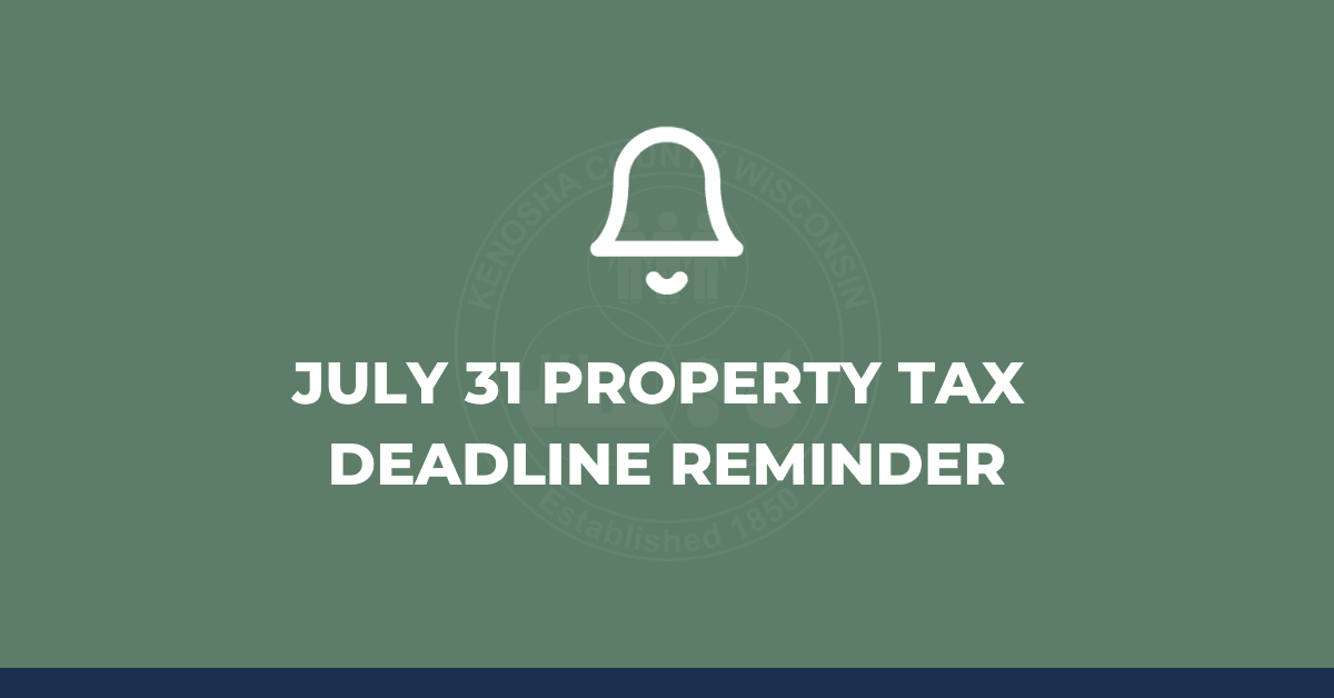 Graphic with text: "July 31 property tax deadline reminder"
